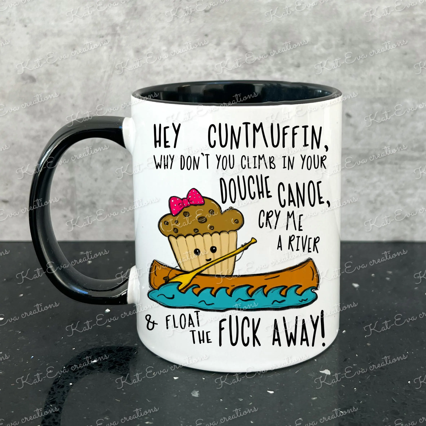 Cuntmuffin, douche canoe, cry me a river cup. ideal birthday gift. Christmas or secret santa present