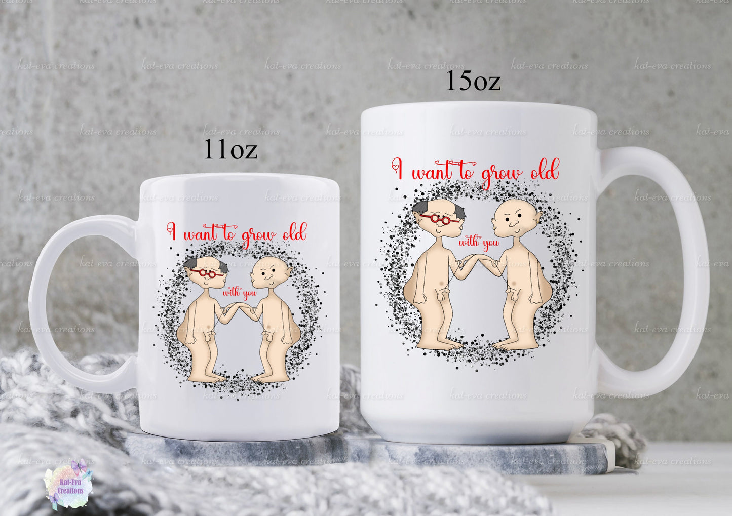I want to grow old with you rude mug, can be personalised available in 11 oz or 15 oz two men