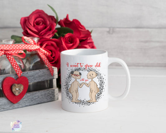 I want to grow old with you rude mug, can be personalised available in 11 oz or 15 oz two men